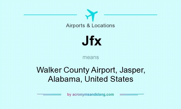 What does Jfx mean? It stands for Walker County Airport, Jasper, Alabama, United States