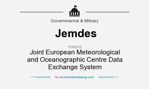 What does Jemdes mean? It stands for Joint European Meteorological and Oceanographic Centre Data Exchange System
