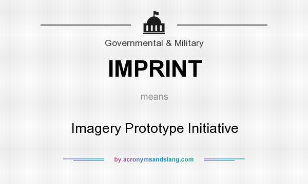 What does IMPRINT mean? It stands for Imagery Prototype Initiative