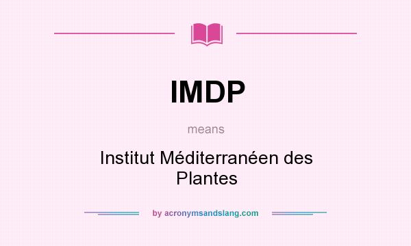 What does IMDP mean? It stands for Institut Méditerranéen des Plantes