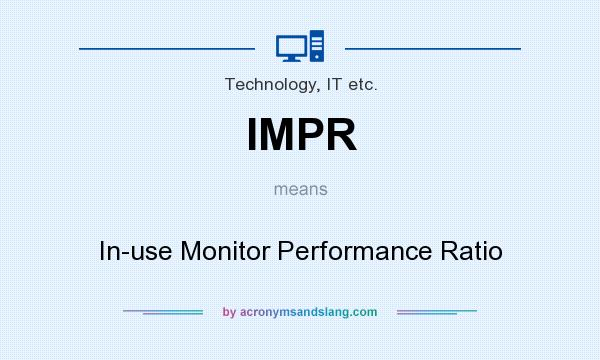 What does IMPR mean? It stands for In-use Monitor Performance Ratio
