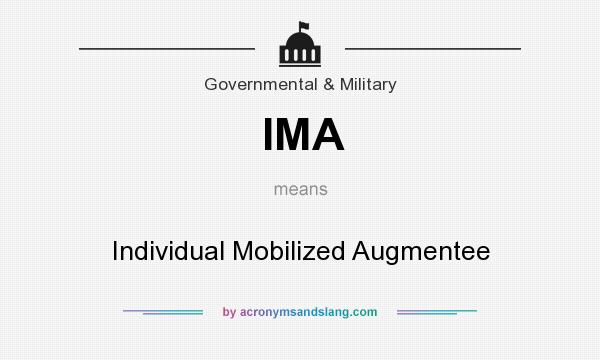 What does IMA mean? It stands for Individual Mobilized Augmentee