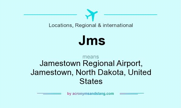 What does Jms mean? It stands for Jamestown Regional Airport, Jamestown, North Dakota, United States