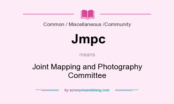What does Jmpc mean? It stands for Joint Mapping and Photography Committee