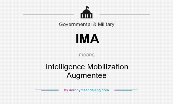 What does IMA mean? It stands for Intelligence Mobilization Augmentee
