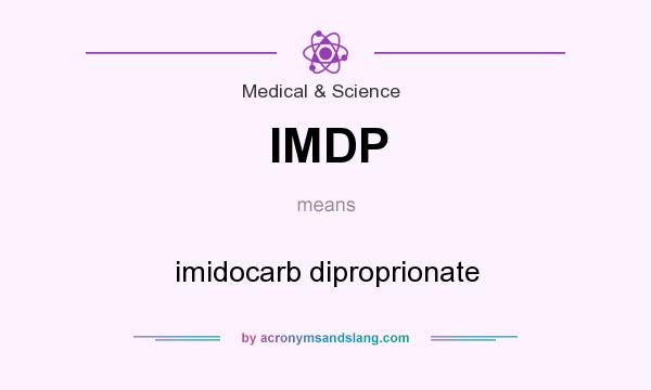 What does IMDP mean? It stands for imidocarb diproprionate