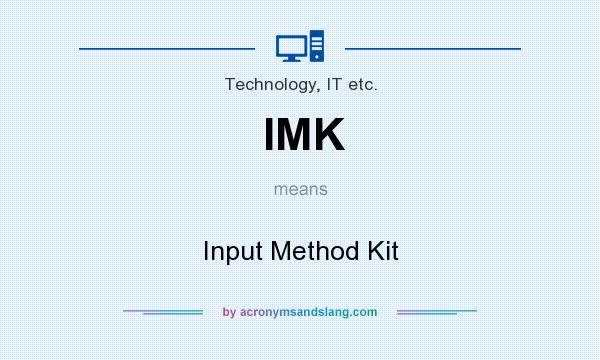 What does IMK mean? It stands for Input Method Kit