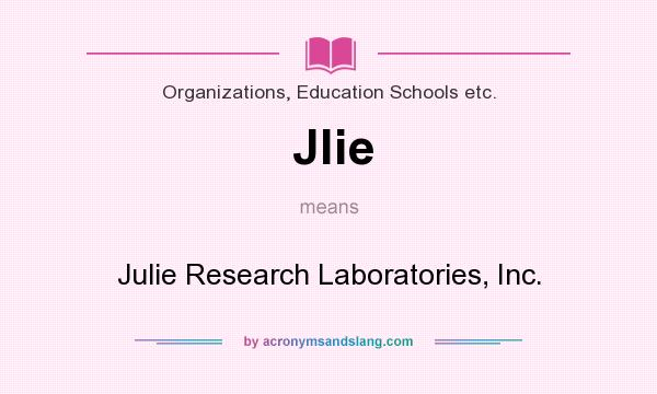 What does Jlie mean? It stands for Julie Research Laboratories, Inc.