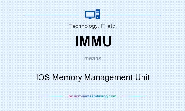 What does IMMU mean? It stands for IOS Memory Management Unit