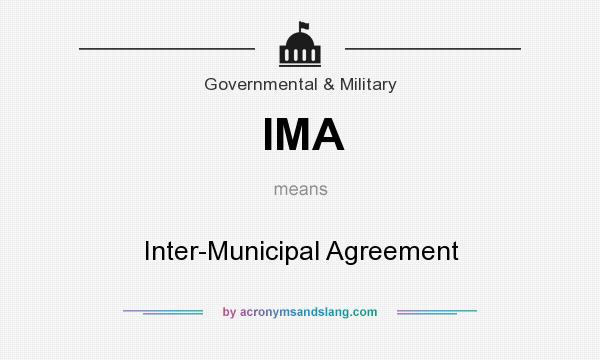 What does IMA mean? It stands for Inter-Municipal Agreement