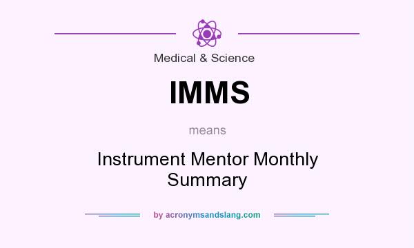 What does IMMS mean? It stands for Instrument Mentor Monthly Summary