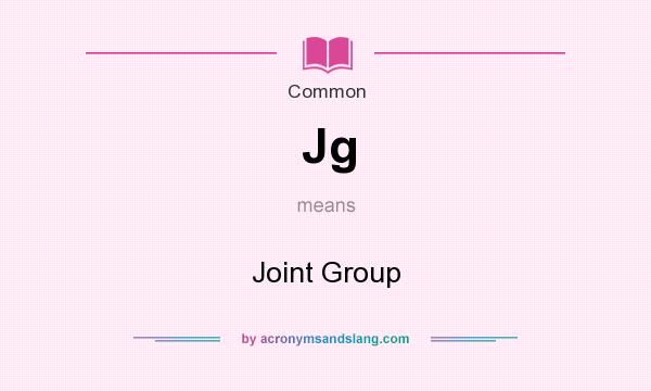 What does Jg mean? It stands for Joint Group