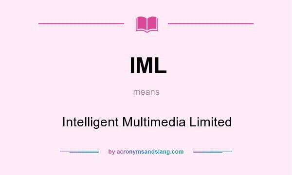 What does IML mean? It stands for Intelligent Multimedia Limited