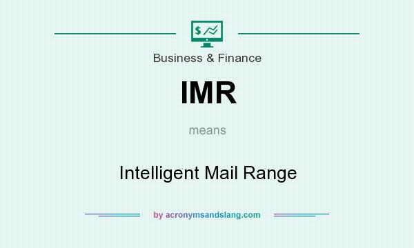 What does IMR mean? It stands for Intelligent Mail Range
