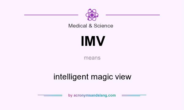 What does IMV mean? It stands for intelligent magic view