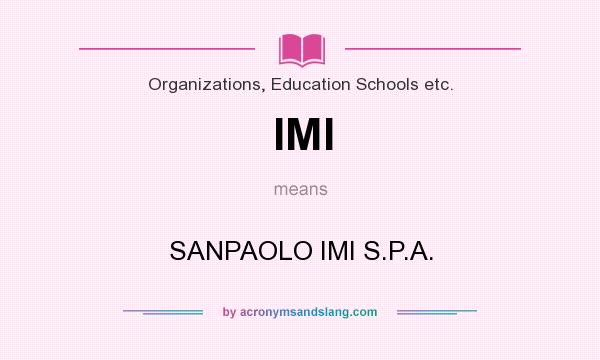 What does IMI mean? It stands for SANPAOLO IMI S.P.A.