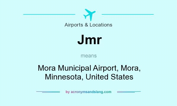 What does Jmr mean? It stands for Mora Municipal Airport, Mora, Minnesota, United States