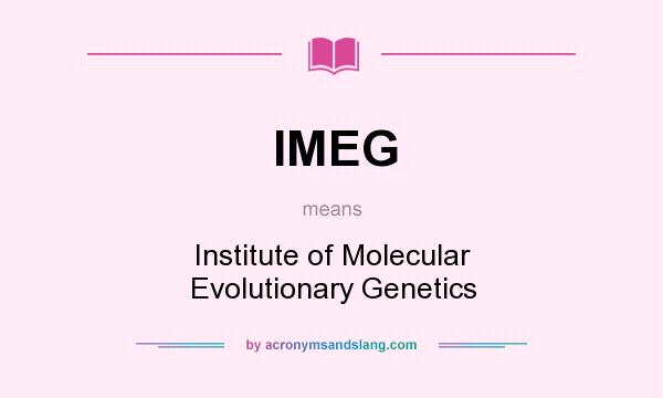 What does IMEG mean? It stands for Institute of Molecular Evolutionary Genetics
