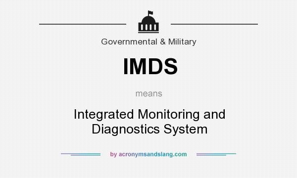 What does IMDS mean? It stands for Integrated Monitoring and Diagnostics System