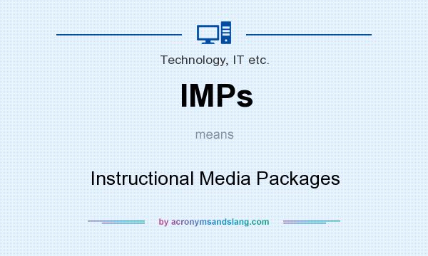 What does IMPs mean? It stands for Instructional Media Packages