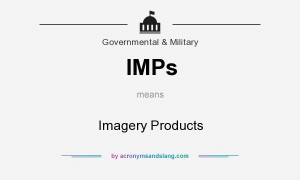 What does IMPs mean? It stands for Imagery Products