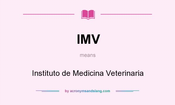 What does IMV mean? It stands for Instituto de Medicina Veterinaria