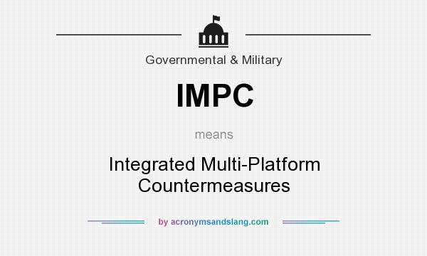 What does IMPC mean? It stands for Integrated Multi-Platform Countermeasures