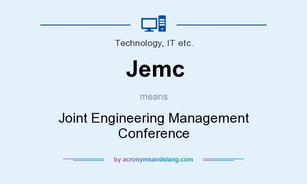 What does Jemc mean? It stands for Joint Engineering Management Conference
