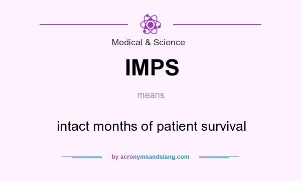 What does IMPS mean? It stands for intact months of patient survival