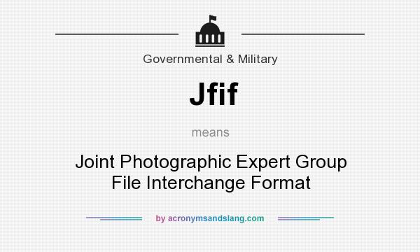What does Jfif mean? It stands for Joint Photographic Expert Group File Interchange Format