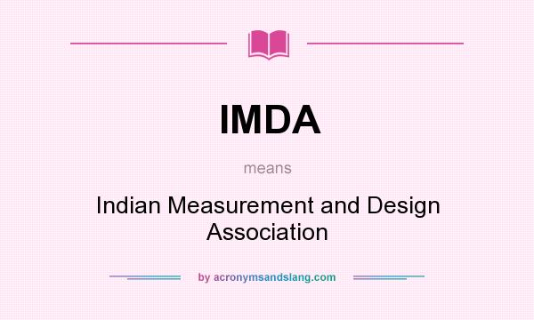 What does IMDA mean? It stands for Indian Measurement and Design Association