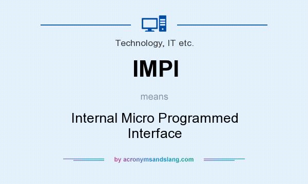 What does IMPI mean? It stands for Internal Micro Programmed Interface