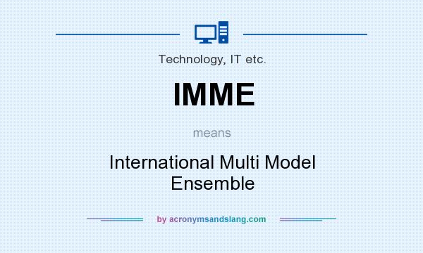 What does IMME mean? It stands for International Multi Model Ensemble