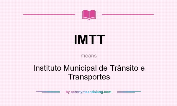 What does IMTT mean? It stands for Instituto Municipal de Trânsito e Transportes