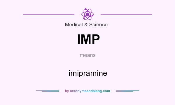 What does IMP mean? It stands for imipramine