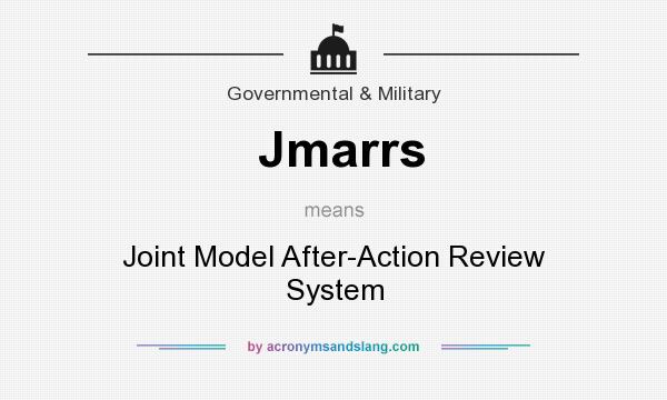 What does Jmarrs mean? It stands for Joint Model After-Action Review System