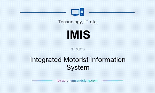 What does IMIS mean? It stands for Integrated Motorist Information System
