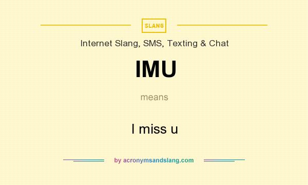 What does IMU mean? It stands for I miss u