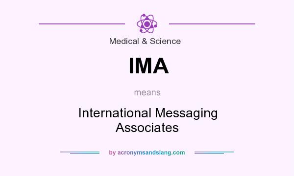 What does IMA mean? It stands for International Messaging Associates
