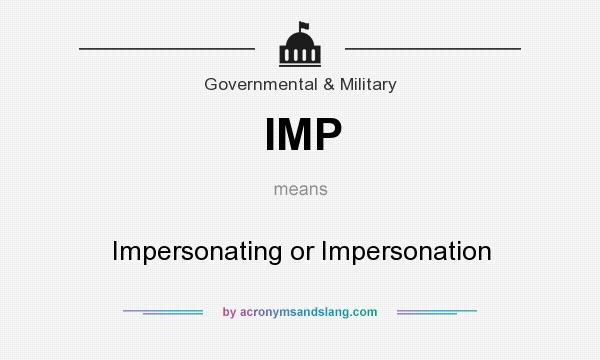 What does IMP mean? It stands for Impersonating or Impersonation