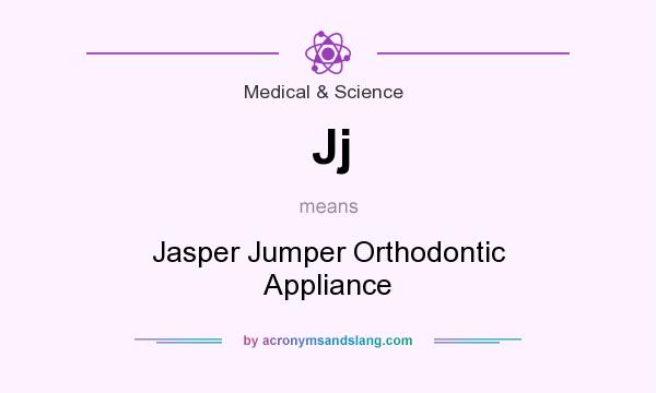 What does Jj mean? It stands for Jasper Jumper Orthodontic Appliance
