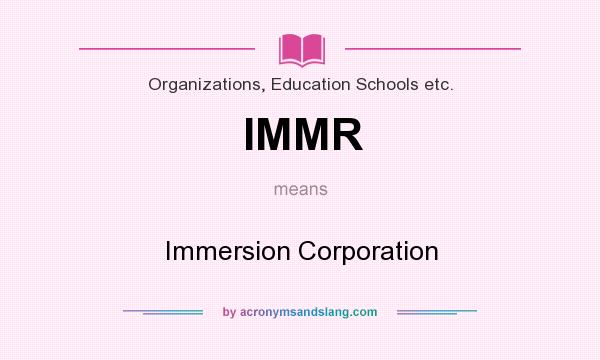 What does IMMR mean? It stands for Immersion Corporation