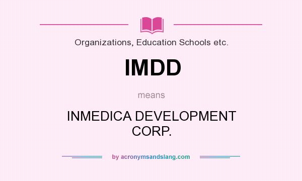 What does IMDD mean? It stands for INMEDICA DEVELOPMENT CORP.