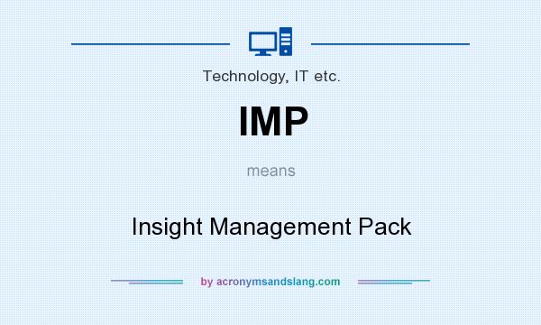 What does IMP mean? It stands for Insight Management Pack