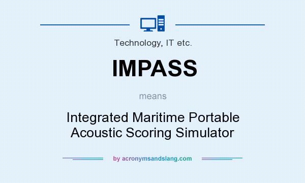 What does IMPASS mean? It stands for Integrated Maritime Portable Acoustic Scoring Simulator