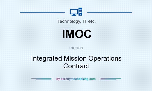 What does IMOC mean? It stands for Integrated Mission Operations Contract