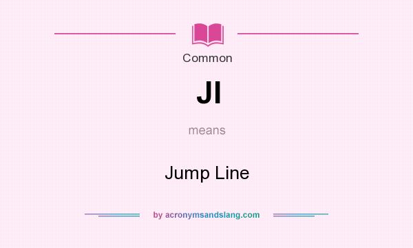 What does Jl mean? It stands for Jump Line
