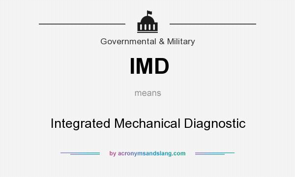 What does IMD mean? It stands for Integrated Mechanical Diagnostic