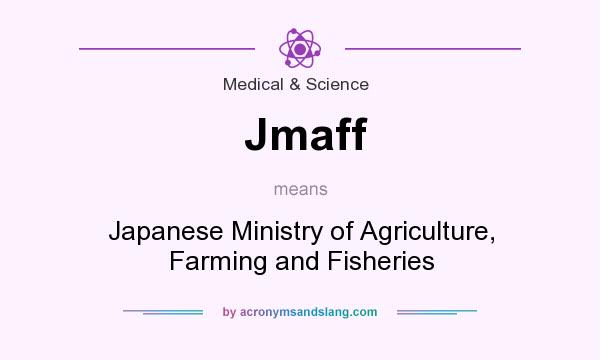 What does Jmaff mean? It stands for Japanese Ministry of Agriculture, Farming and Fisheries