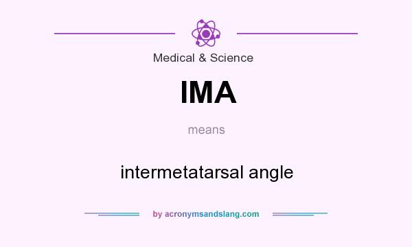 What does IMA mean? It stands for intermetatarsal angle